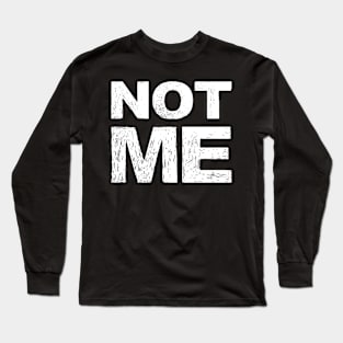 NOT ME grungy white Long Sleeve T-Shirt